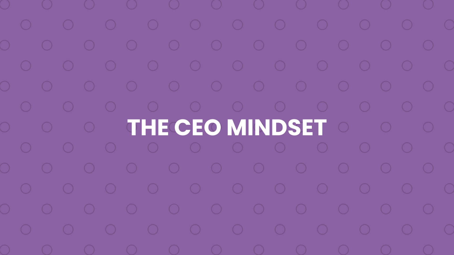 1.1 - The CEO Mindset